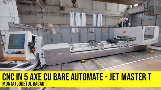 CNC in 5 axe cu bare automate pentru rame de ferestre - model Jetmaster T - montaj Bacau